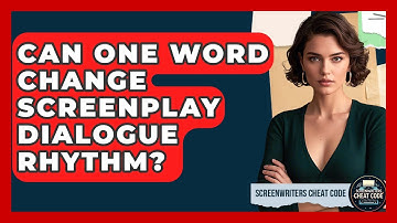 Can One Word Change Screenplay Dialogue Rhythm? - Screenwriter