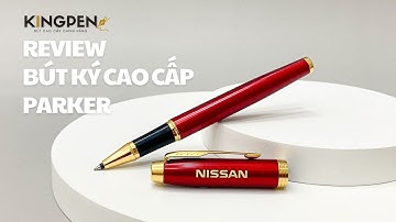 Review Bút Ký Cao Cấp Parker Chính Hãng Tại King Pen 2025