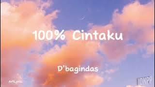 D'bagindas 100% Cintaku LYRIC