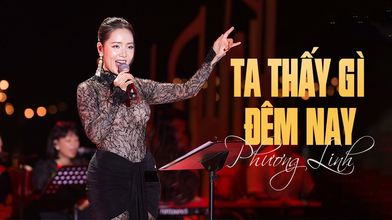 Ta Thấy Gì Đêm Nay - Phương Linh | Live at #RiverFlowsInYouShow