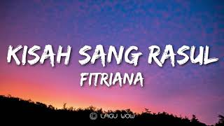 Video thumbnail of "FITRIANA - Kisah Sang Rosul (Lyrics) Abdullah Nama Ayahnya (Cover)"