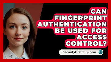 Can Fingerprint Authentication Be Used For Access Control? - SecurityFirstCorp.com