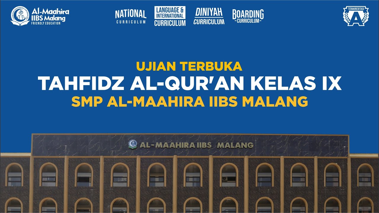 [SIARAN ULANG] UJIAN TERBUKA TAHFIDZ AL-QUR'AN | KELAS IX SMP AL-MAAHIRA IIBS MALANG | 03 MARET 2024