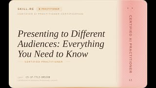 Certified AI Practitioner: Presenting to Different Audiences: Everything You Need to Know