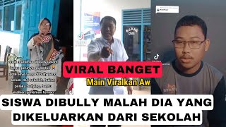 Download Lagu SISWA DIBULLY MALAH DIA YANG DIKELUARKAN DARI SEBUAH SEKOLAH DI SUMATRA BARAT, KAKAKNYA MENGAMUK MP3
