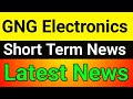 GNG Electronics share latest news🔥gng electronics share🪀gng electronics share latest news today