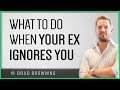 What To Do If Your Ex Is Ignoring You