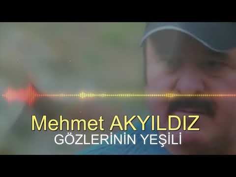 Mehmet AKYILDIZ - GÖZLERİNİN YEŞİLİ (RESMİ HESAP)