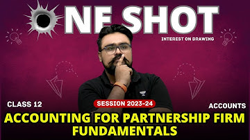 Accounting for Partnership | Fundamentals class 12 accounts | Part 4 | Interest on Drawing