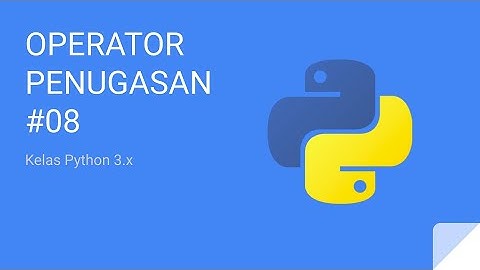Kelas Python 3 - Operator Penugasan #08