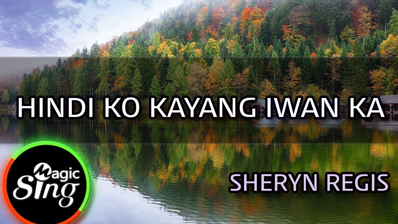 [MAGICSING Karaoke] SHERYN REGIS_HINDI KO KAYANG IWAN KA karaoke | Tagalog