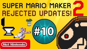 Mario Maker 2 Rejected Updates #10: Good, Bad, & Really Weird!