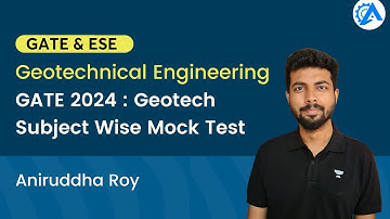 Subject Wise Mock Test | Geotechnical Engineering | Geotech | GATE 2024 | Aniruddha Roy