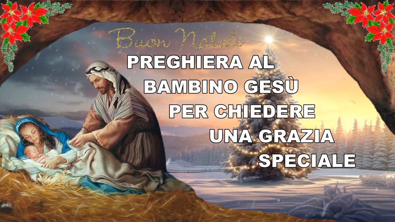 Preghiera Per Una Grazia Speciale PREGHIERA AL BAMBINO GESÙ PER CHIEDERE UNA GRAZIA SPECIALE - YouTube
