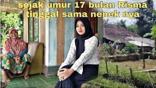 NENG RISMA DI RAWAT NENEKNYA SEJAK USIA 17 BULAN