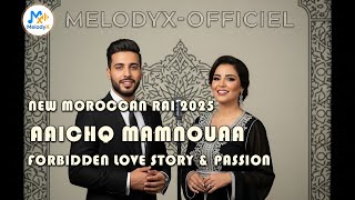 Aaichq Mamnouaa 🎵 | New Moroccan Rai 2025 🎶🔥 | Forbidden Love Story & Passion | MelodyX Officiel