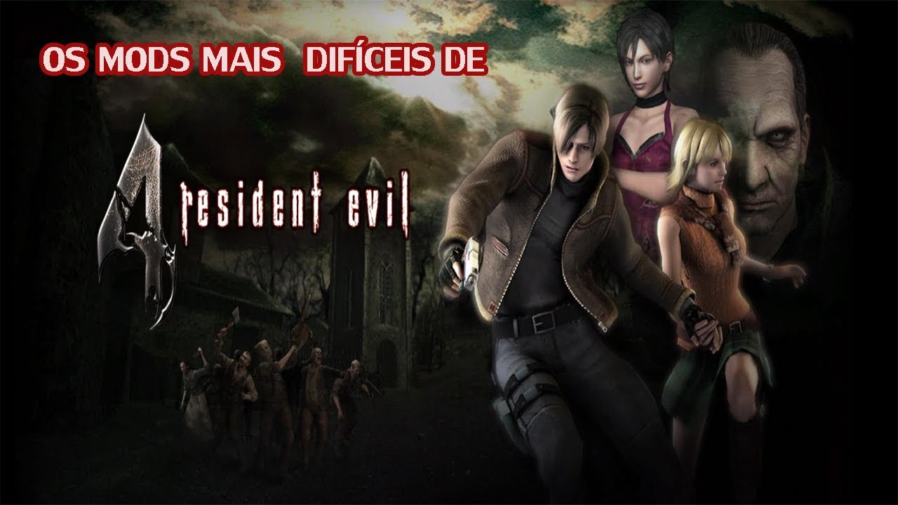 OS MODS MAIS DIFÍCEIS DE RESIDENT EVIL 4