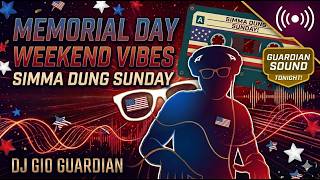 SIMMA DUNG SUNDAY - MEMORIAL DAY WEEKEND MIX - DJ GI GUARDIAN