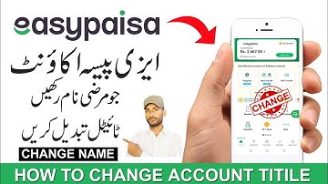 How To Change Easypaisa Account Title Name | Modified Account Name | Apni Marzi Ka Naam Rakhe