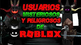 La Misteriosa Usuaria Lostsdolly Roblox Mitos Y Leyendas Youtube - la misteriosa usuaria lostsdolly roblox mitos y leyendas youtube
