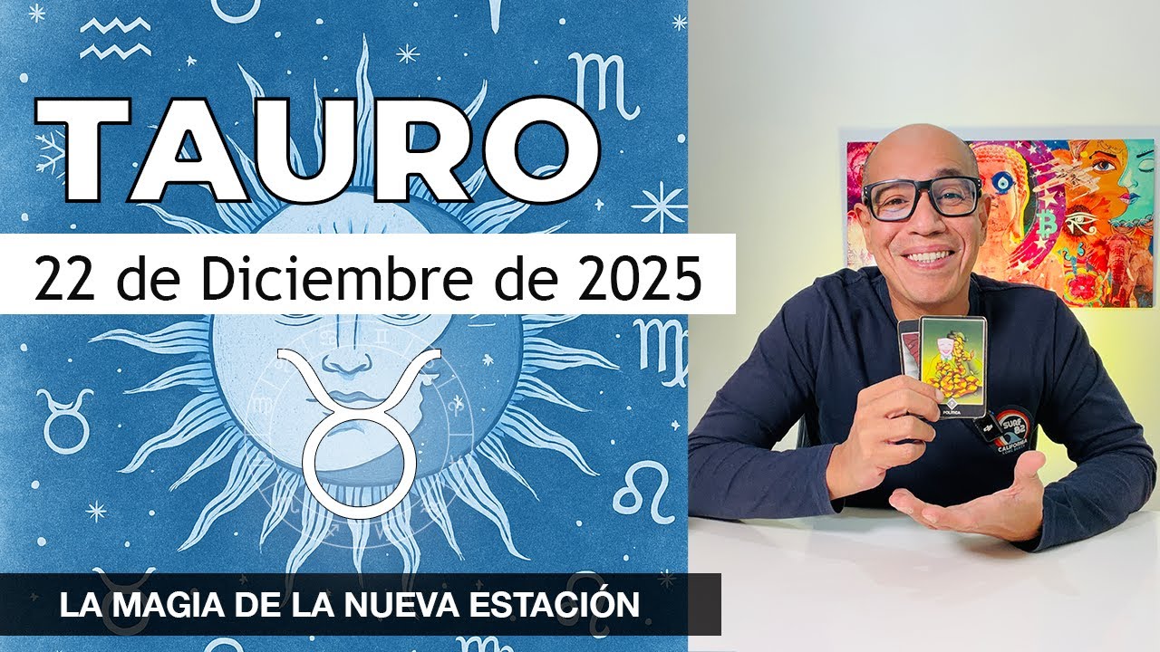 TAURO | Horóscopo de hoy 22 de Diciembre 2025 - YouTube