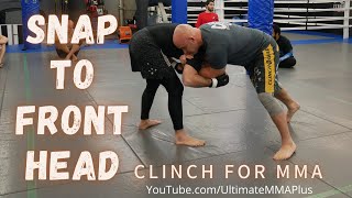 Snap to Front Head - Clinch for MMA