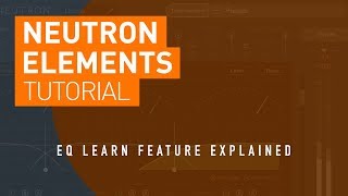 iZotope Neutron Elements | Mixing with EQ Learn Tutorial