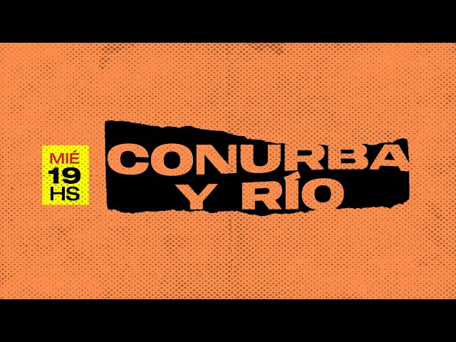 CONURBA Y RIO - CON SOFI CAMAFREITA