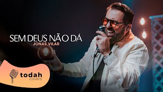 Jonas Vilar | Sem Deus Não Dá [Cover Jairo Bonfim]