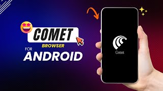 Comet Browser for Android is Here! 🚀 Install & Setup Guide Net Worth