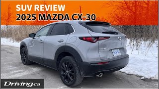 2025 Mazda CX-30 | SUV Review | Driving.ca