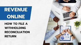 How to File a Withholding Reconciliation Return