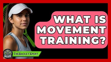 What Is Movement Training? - The Racket Xpert