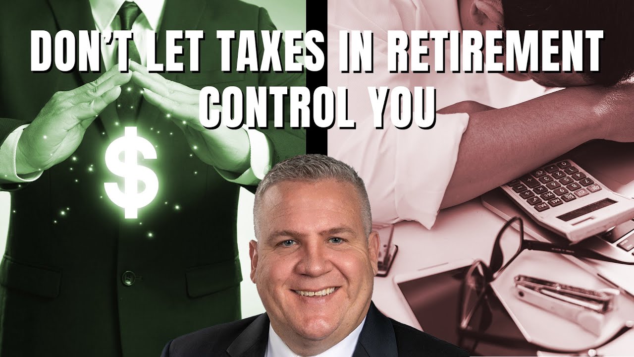How To Control, Minimize, and Even Eliminate Taxes In Retirement!