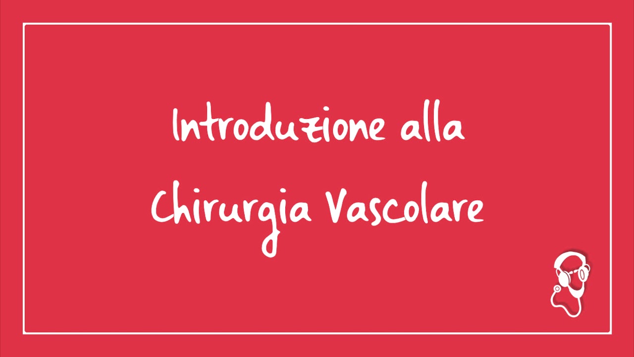 Introduzione alla Chirurgia Vascolare