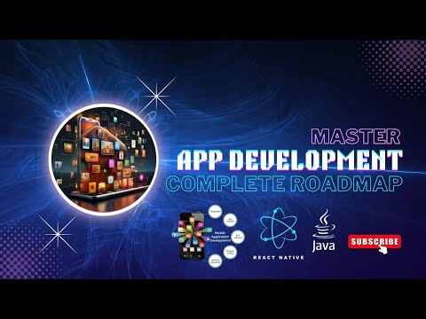 A Complete Roadmap To Master APP Development 2024