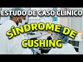 Caso Clínico - Síndrome de Cushing