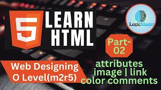 #html tutorial for beginners in 2024 | Basics of web designing | #Olevel #m2r5 | #htmlcourse
