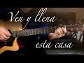 Ven y llena esta casa - Guitarra Tutorial