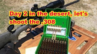 Day 2 in the desert let's shoot the .308