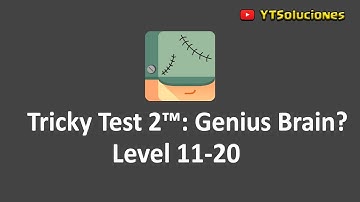 Tricky Test 2 Genius Brain Level 11 12 13 14 15 16 17 18 19 20