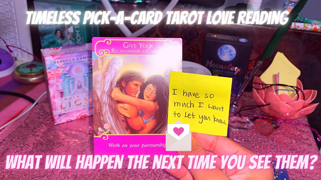 🤔👀What Will Happen The Next Time They See You? 💞Messages From Them 💌Pick-A-Card Timeless Tarot