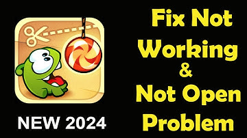 How To Fix Cut The Rope Not Working | Cut The Rope Not Open Problem | PSA 24