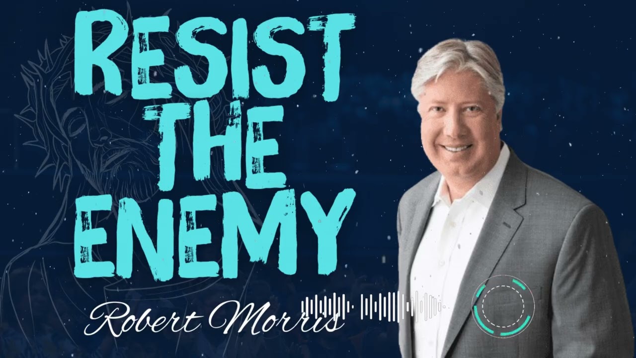 Robert Morris _ RESIST THE ENEMY