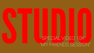 Special video 10K -  my friends session (link in description)