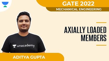 #3 Axially Loaded Members | Mechanical | GATE 2022 | Aditya Gupta