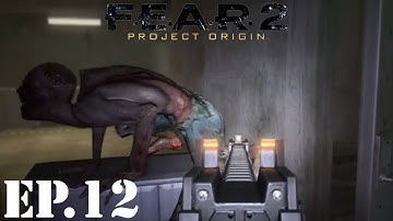 F.E.A.R. 2: Project Origin Let’s Play | Part 12 | Too Many Crawlers