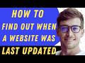 How To Find Out When A Website Was Last Updated - Full Guide