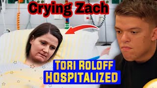 Zach Crying Tori Roloff's Condition Is Very Critical | Tori Admit HOSPITAL | Zach | Little People 😭