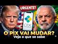 O PIX VAI MUDAR? Novas Regras do Banco Central e a Resposta de Lula a Donald Trump